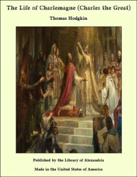 cover of the book The Life of Charlemagne (Charles the Great)