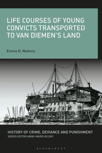 cover of the book Life Courses of Young Convicts Transported to Van Diemen's Land