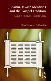 cover of the book Judaism, Jewish Identities and the Gospel Tradition: Essays in Honour of Maurice Casey