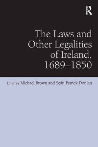 cover of the book The Laws and Other Legalities of Ireland, 1689-1850