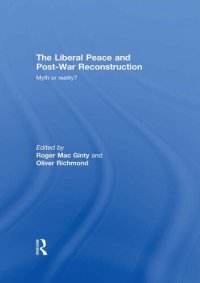 cover of the book The Liberal Peace and Post-War Reconstruction: Myth or Reality?