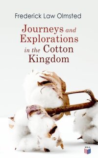 cover of the book Journeys and Explorations in the Cotton Kingdom