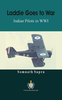 cover of the book Laddie Goes to War: Indian Pilots in World War I