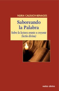 cover of the book Saboreando la palabra: sobre la lectura orante o creyente (lectio divina)