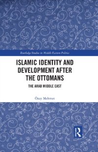 cover of the book Islamic Identity and Development after the Ottomans: The Arab Middle East