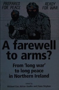 cover of the book A Farewell to Arms?: From War to Peace in Northern Ireland