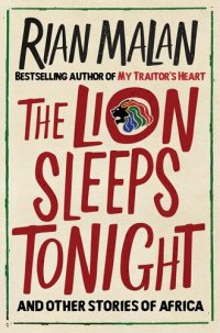 cover of the book The Lion Sleeps Tonight: And Other Stories of Africa