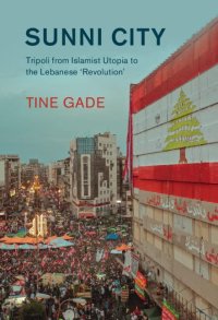 cover of the book Sunni City: Tripoli from Islamist Utopia to the Lebanese ‘Revolution'