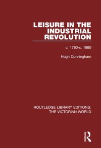 cover of the book Leisure in the Industrial Revolution: c. 1780-c. 1880