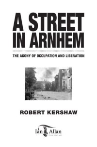 cover of the book A Street in Arnhem: The Agony of Occupation and Liberation