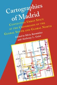 cover of the book Cartographies of Madrid: Contesting Urban Space at the Crossroads of the Global South and Global North