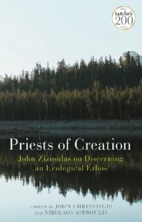 cover of the book Priests of Creation: John Zizioulas on Discerning an Ecological Ethos