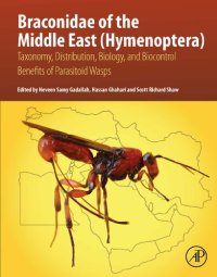 cover of the book Braconidae of the Middle East (Hymenoptera): Taxonomy, Distribution, Biology, and Biocontrol Benefits of Parasitoid Wasps