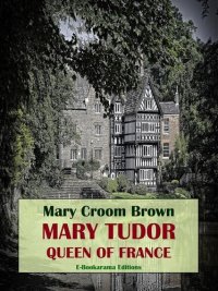 cover of the book Mary Tudor, Queen of France