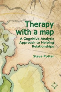 cover of the book Therapy with a Map: A Cognitive Analytic Approach to Helping Relationships