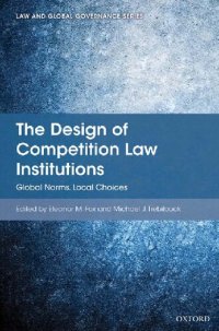 cover of the book The Design of Competition Law Institutions: Global Norms, Local Choices