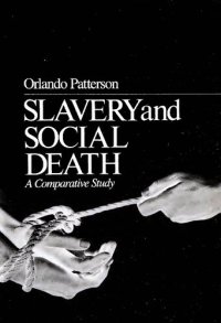 cover of the book Slavery and Social Death: A Comparative Study