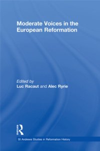 cover of the book Moderate Voices in the European Reformation