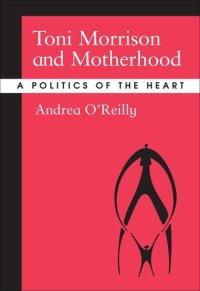 cover of the book Toni Morrison and Motherhood: A Politics of the Heart