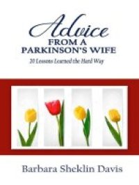 cover of the book Advice From a Parkinson's Wife: 20 Lessons Learned the Hard Way (Parkinson's Disease)