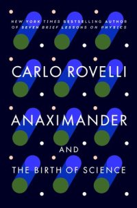 cover of the book Anaximander: And the Birth of Science