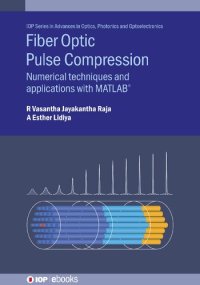 cover of the book Fiber Optic Pulse Compression. Numerical techniques and applications with MATLAB