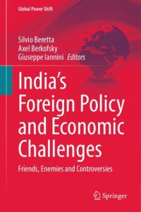 cover of the book India’s Foreign Policy and Economic Challenges: Friends, Enemies and Controversies