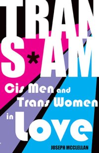 cover of the book Trans*am: Cis Men and Trans Women in Love