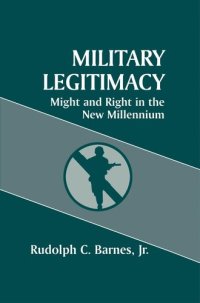 cover of the book Military Legitimacy: Might and Right in the New Millennium