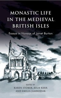 cover of the book Monastic Life in the Medieval British Isles: Essays in Honour of Janet Burton