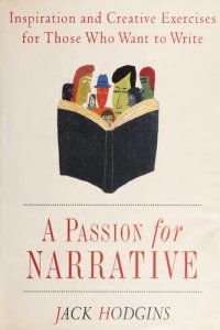 cover of the book A Passion for Narrative: A Guide to Writing Fiction