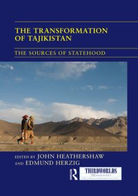 cover of the book The Transformation of Tajikistan: The Sources of Statehood