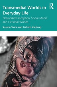 cover of the book Transmedial Worlds in Everyday Life: Networked Reception, Social Media, and Fictional Worlds