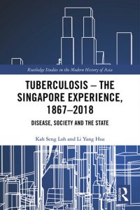 cover of the book Tuberculosis – The Singapore Experience, 1867–2018