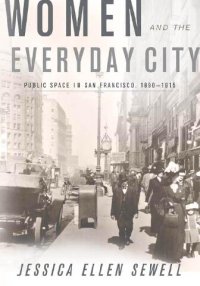 cover of the book Women and the Everyday City: Public Space in San Francisco, 1890–1915