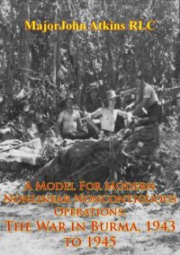 cover of the book A Model For Modern Nonlinear Noncontiguous Operations: The War In Burma, 1943 To 1945