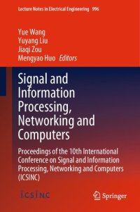 cover of the book Signal and Information Processing, Networking and Computers: Proceedings of the 10th International Conference on Signal and Information Processing, Networking and Computers (ICSINC)