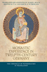 cover of the book Monastic experience in twelfth-century Germany: The Chronicle of Petershausen in translation