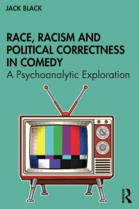 cover of the book Race, Racism and Political Correctness in Comedy: A Psychoanalytic Exploration