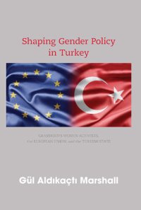 cover of the book Shaping Gender Policy in Turkey