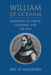 cover of the book William of Ockham: Questions on Virtue, Goodness, and the Will