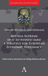 cover of the book Austria Supreme (If It So Wishes) (1684): A Strategy for European Economic Supremacy