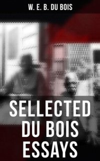 cover of the book Sellected Du Bois Essays