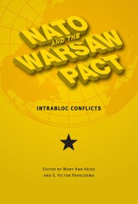 cover of the book NATO and the Warsaw Pact: Intrabloc Conflicts