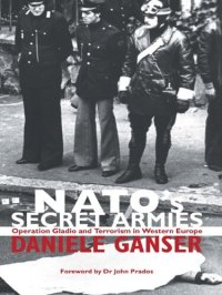 cover of the book NATO's Secret Armies: Operation Gladio and Terrorism in Western Europe