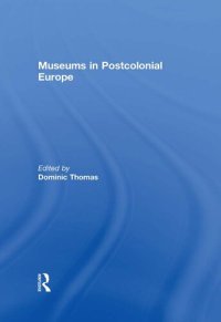 cover of the book Museums in Postcolonial Europe