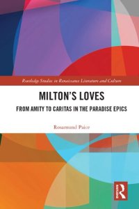 cover of the book Milton's Loves: From Amity to Caritas in the Paradise Epics