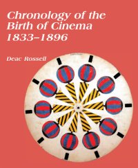 cover of the book Chronology of the Birth of Cinema 1833–1896