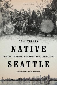 cover of the book Native Seattle: Histories from the Crossing-Over Place