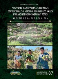 cover of the book Sustentabilidad de sistemas agrícolas convencionales y agroecológicos en los valles interandinos de Cochabamba y Potosí. Aportes de la PEP del CIPCA